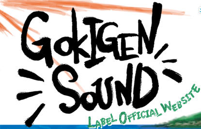 GOKIGEN SOUND LABEL OFFICIAL SITE